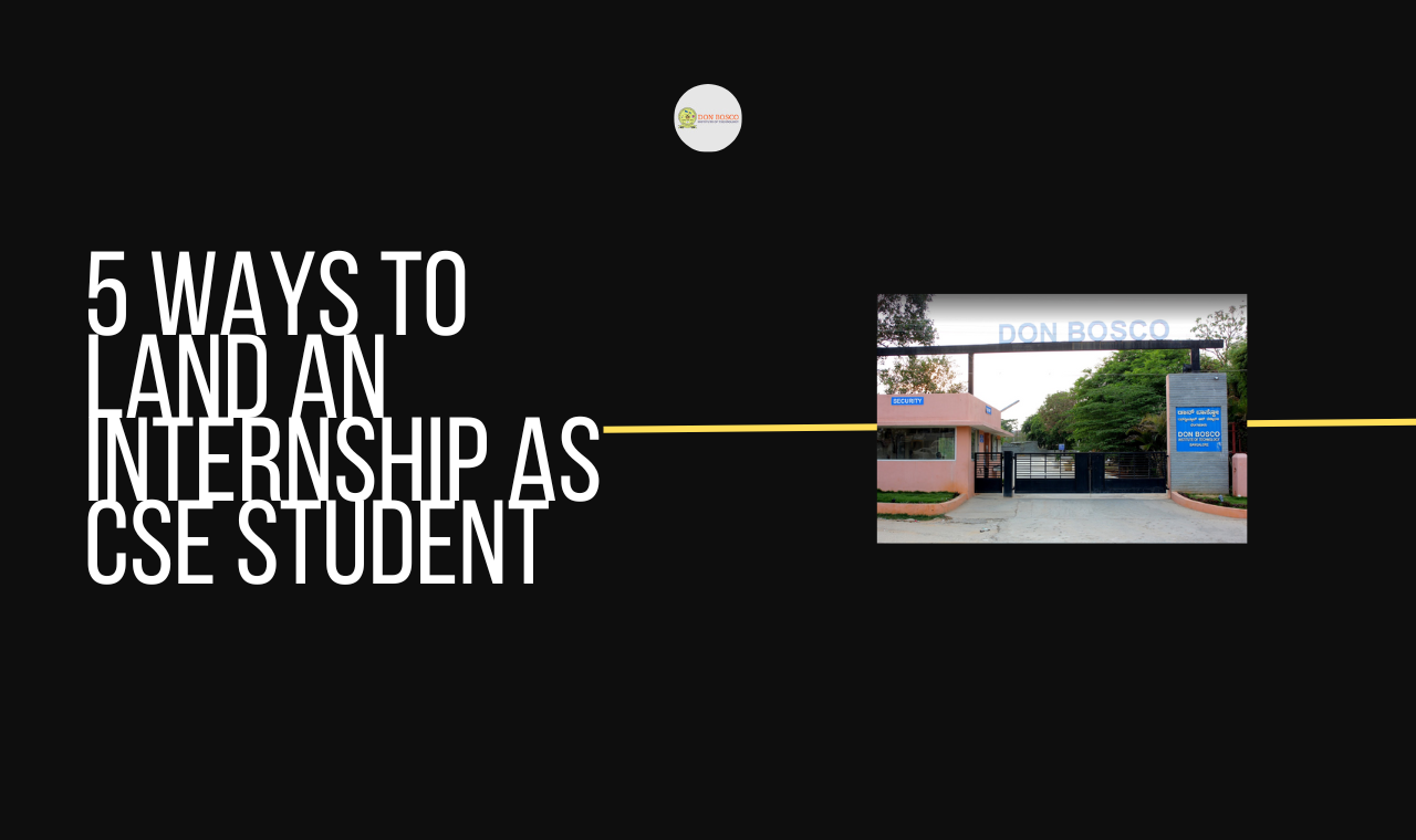 5 Ways to Land an Internship as CSE Student » Don Bosco Institute Of